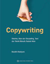 Copywriting Retorika, Iklan dan Storytelling, Teori dan Teknik Menulis Naskah Iklan