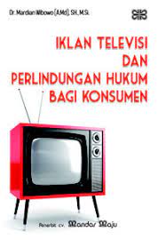 Iklan Televisi dan Perlindungan Hukum Bagi Konsumen