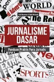 jurnalisme dasar panduan praktis para jurnalis